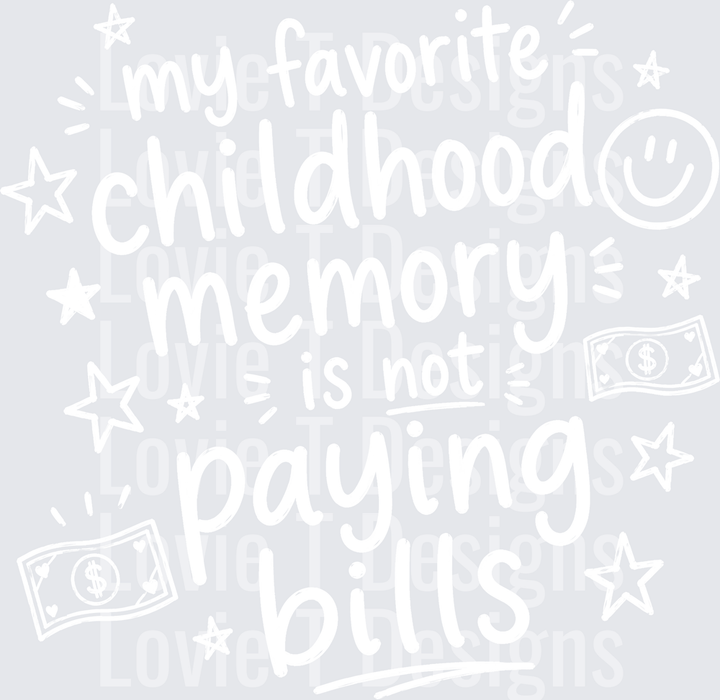 MY FAVORITE CHILDHOOD MEMORY WHITE everyday DTF transfer design