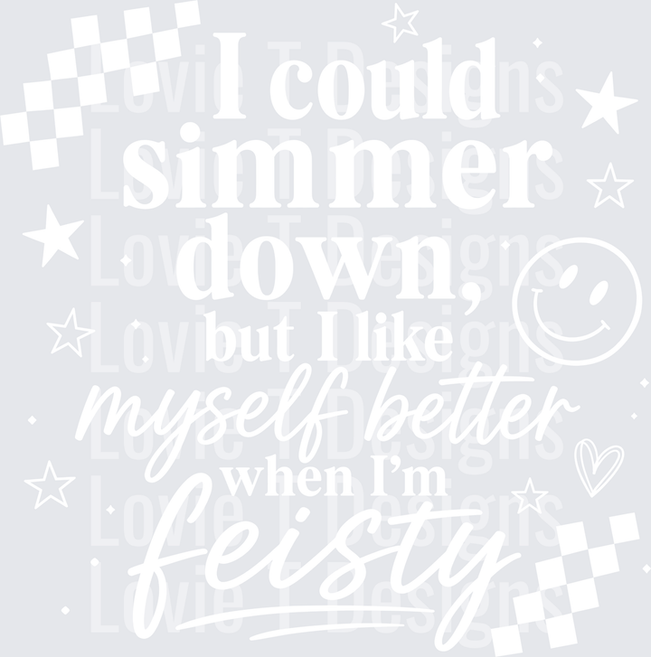 I COULD SIMMER DOWN WHITE everyday DTF transfer design