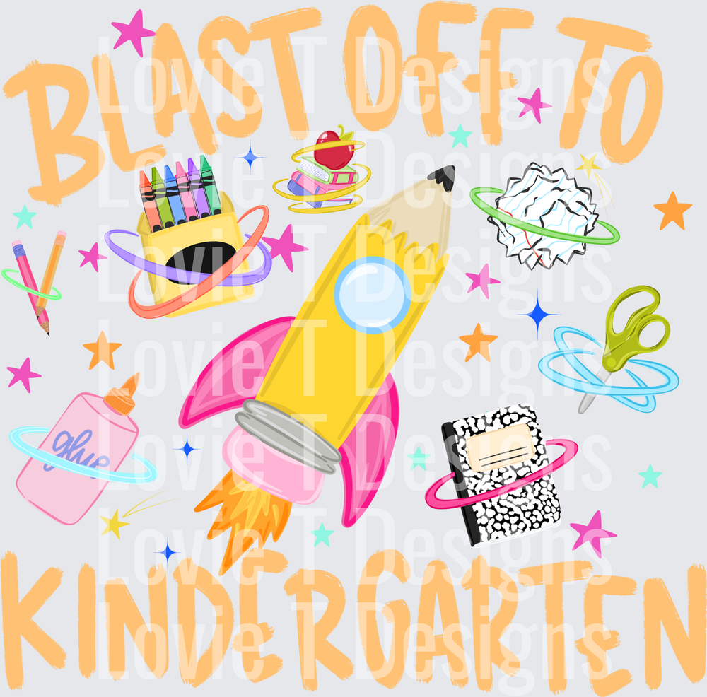 BLAST OFF TO KINDERGARTEN PENCIL ROCKET SCHOOL SUPPLIES Back to School DTF transfer design