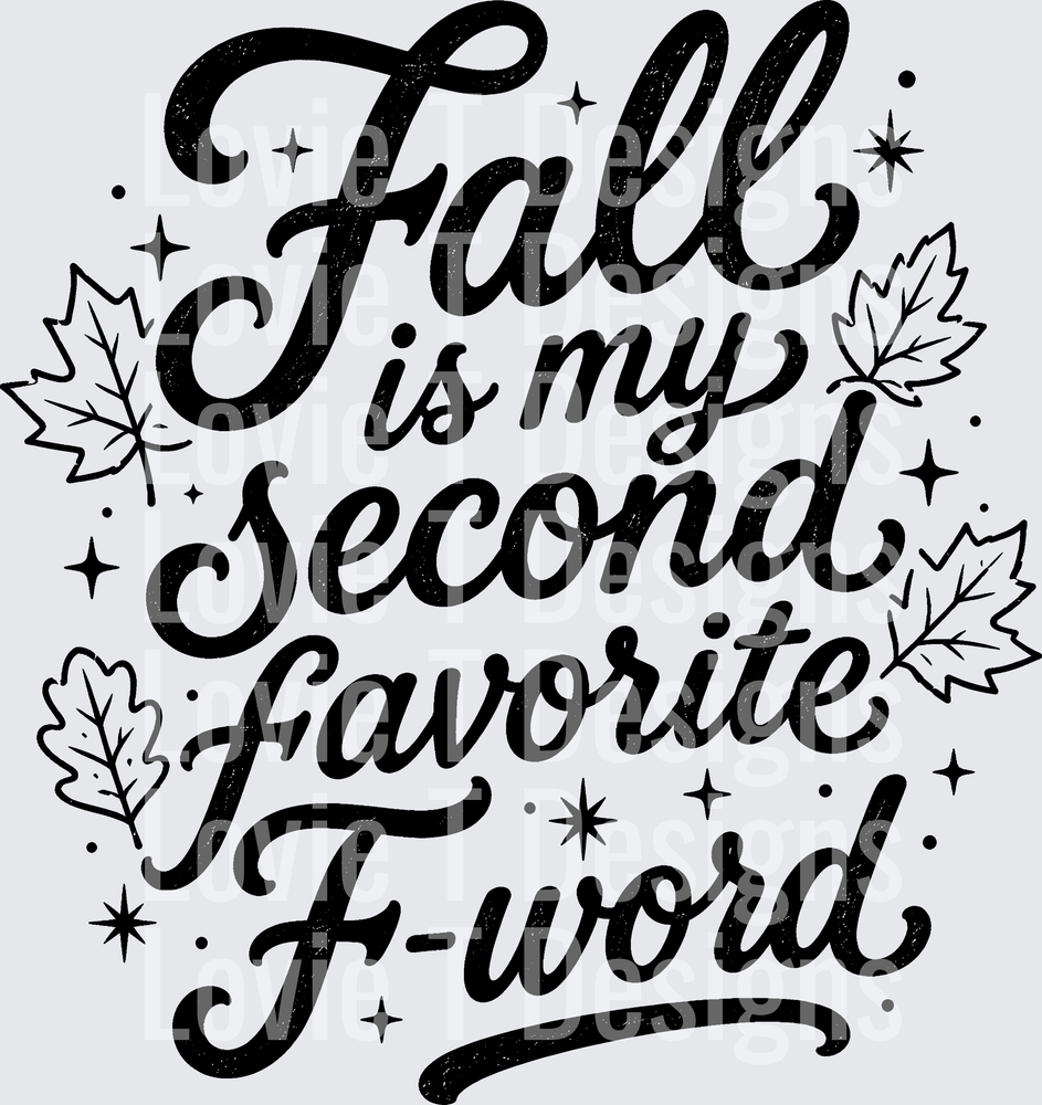 FALL IS MY SECOND FAVORITE F WORD