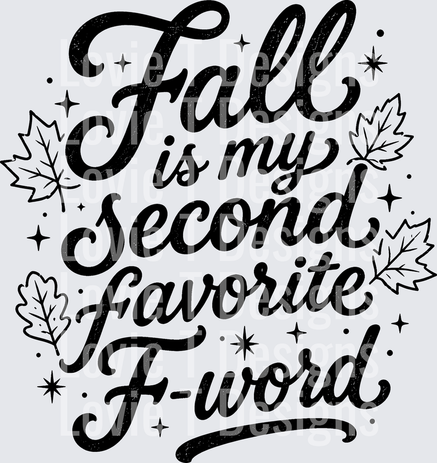 FALL IS MY SECOND FAVORITE F WORD