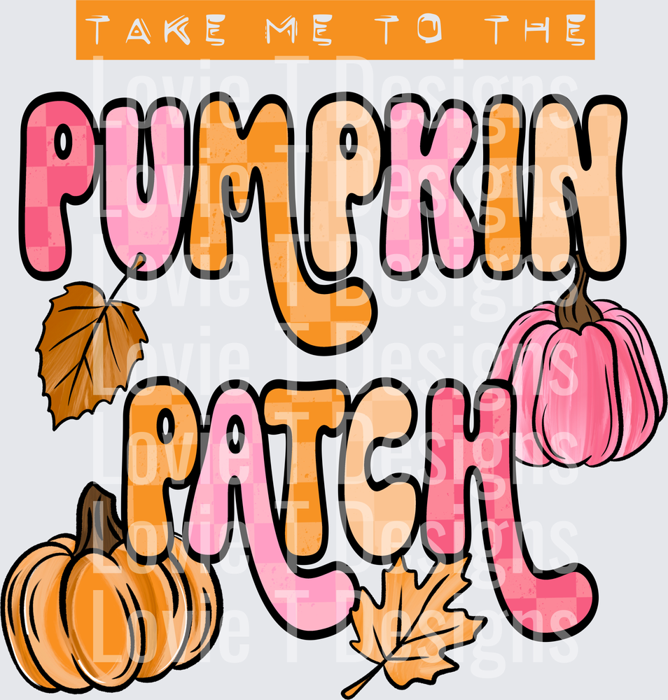 Take Me to the Pumpkin Patch No Plaid fall DTF transfer design