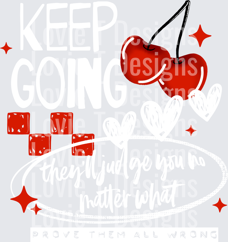Keep Going Prove Them All Wrong (White) DTF transfer design