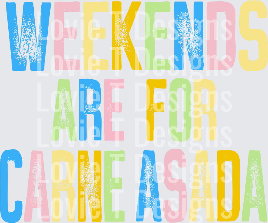 Weekends_Are_For_Carne_Asada