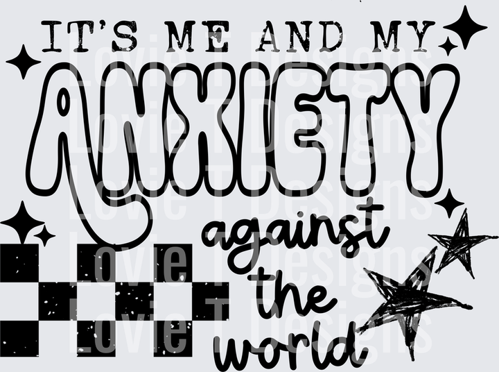 Me and My Anxiety Black everyday DTF transfer design