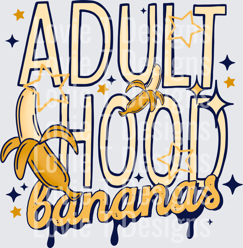 Adulthood is bananas