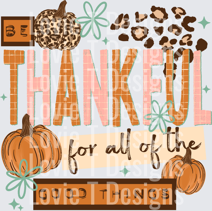 Be Thankful for All of the Good Things Thanksgiving DTF transfer design