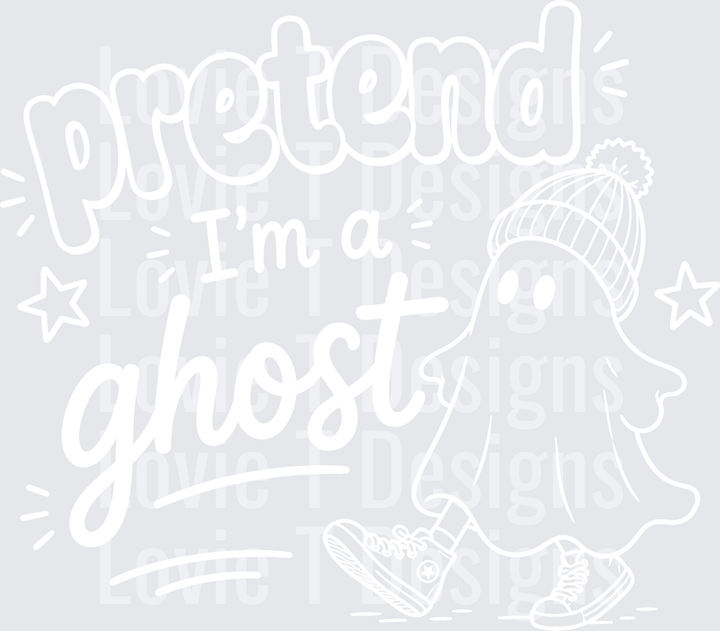 PRETEND I’M A GHOST WHITE Halloween DTF transfer design