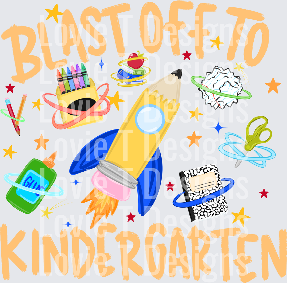 BLAST OFF TO KINDERGARTEN PENCIL ROCKET SCHOOL SUPPLIES Back to School DTF transfer design