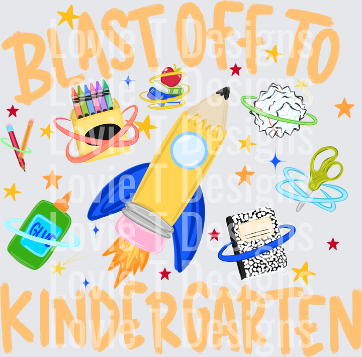 BLAST OFF TO KINDERGARTEN PENCIL ROCKET SCHOOL SUPPLIES Back to School DTF transfer design
