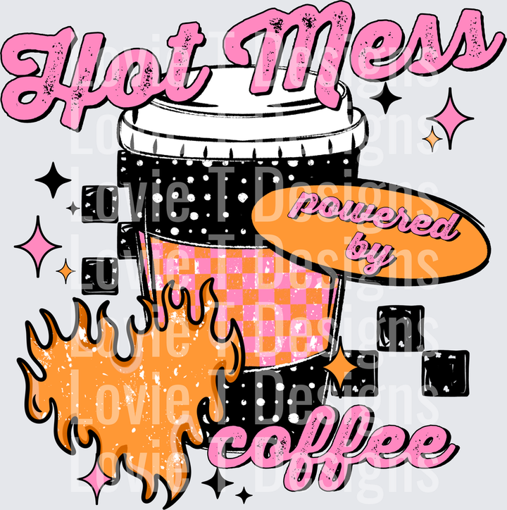 Hot Mess Powered by Coffee (Black) DTF transfer design