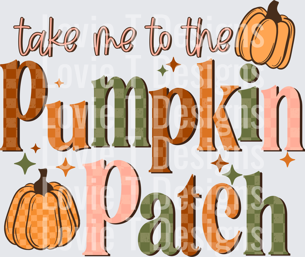 Take Me To The Pumpkin Patch fall DTF transfer design