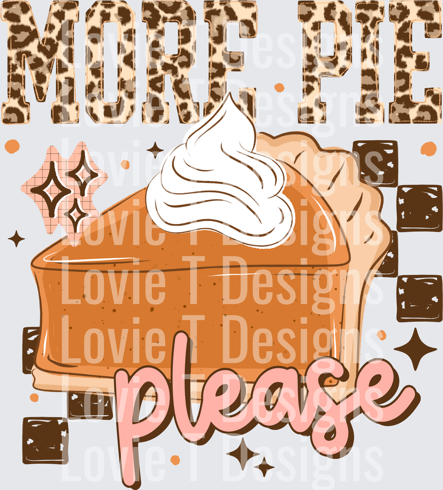 More Pie Please DTF transfer design