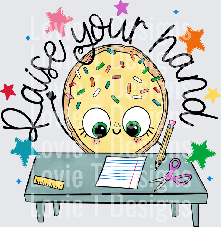 RAISE YOUR HAND CUTE SPRINKLE COOKIE STUDENT DESK DESIGN back-to-school DTF transfer design