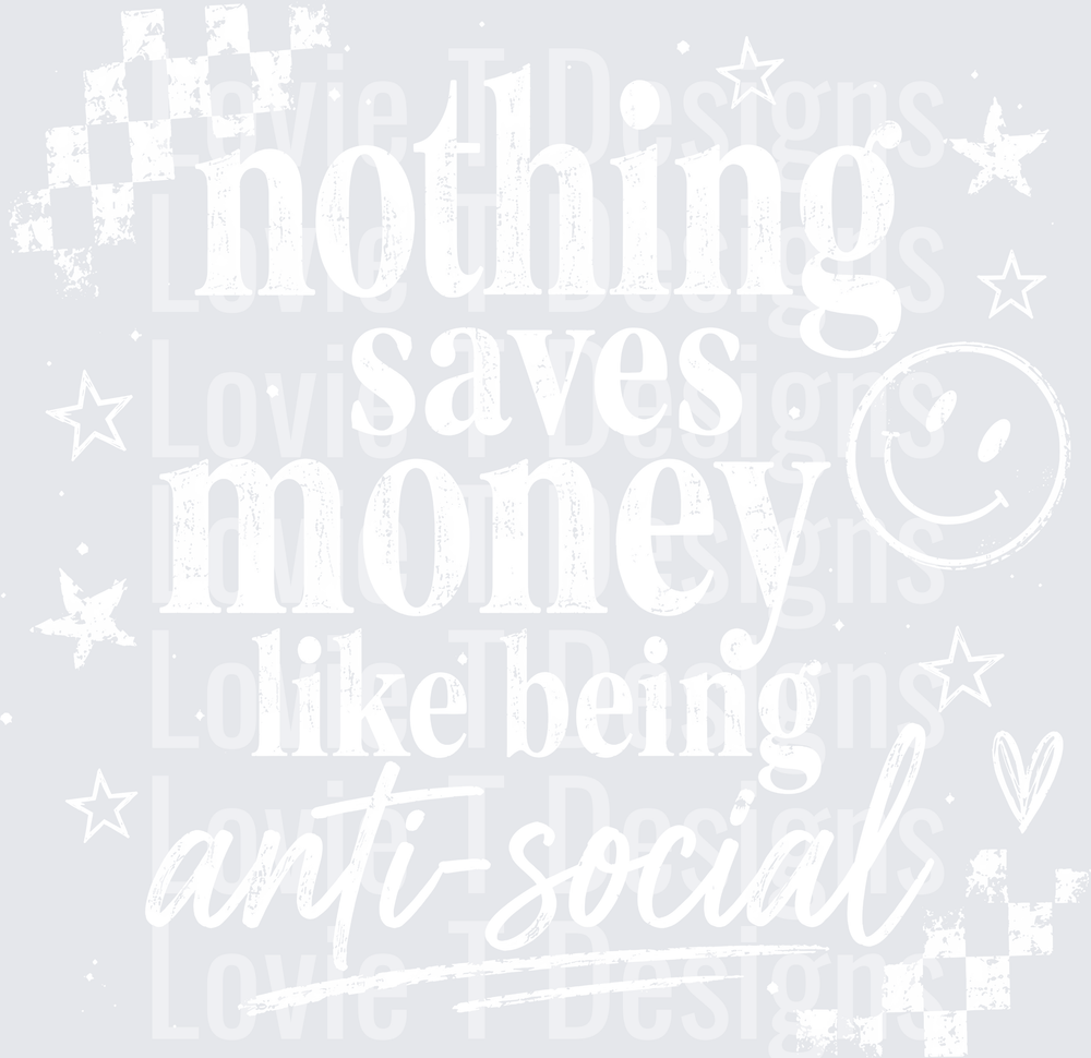 NOTHING SAVES MONEY ANTI SOCIAL white