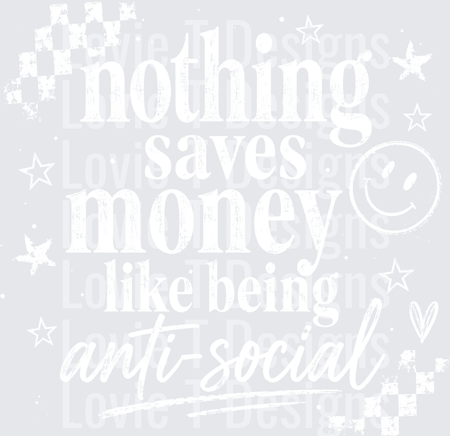 NOTHING SAVES MONEY ANTI SOCIAL white