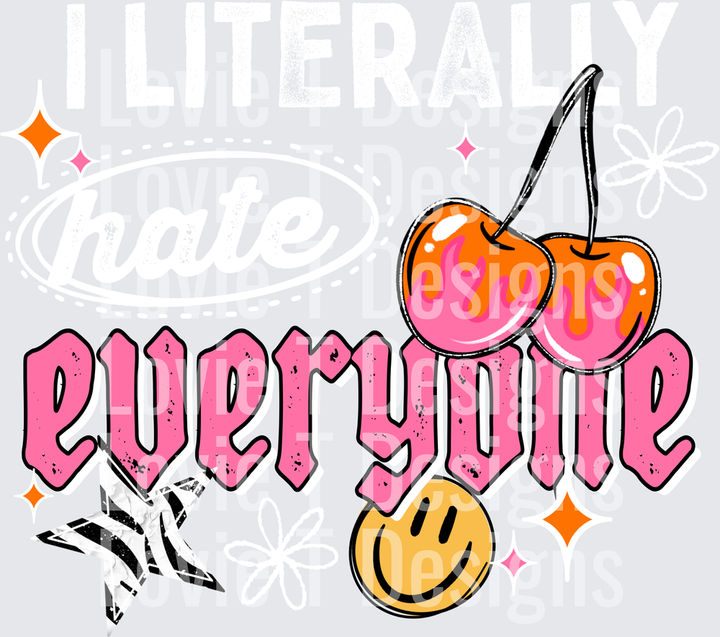 I Literally Hate Everyone (White) DTF transfer design