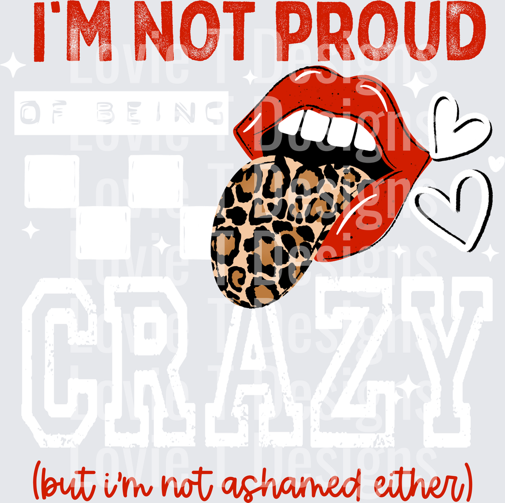 Not_Proud_Of_Being_Crazy_White