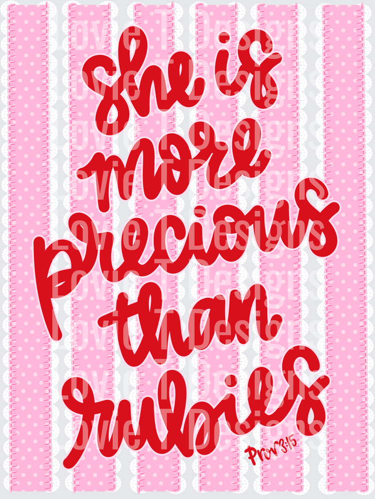 SHE IS MORE PRECIOUS THAN RUBIES