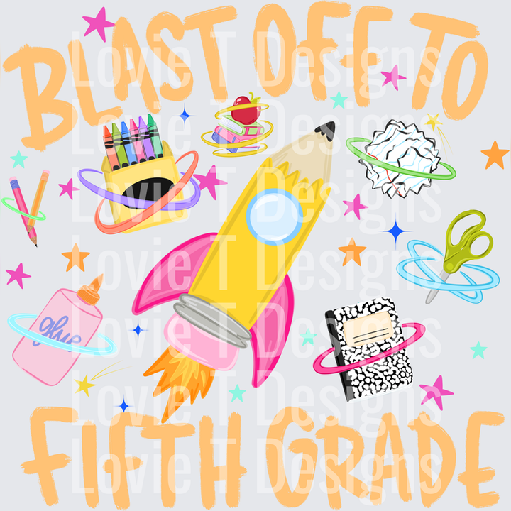 Blast Off to Fifth Grade Pencil Rocket School Supplies – DTF Transfer – product image