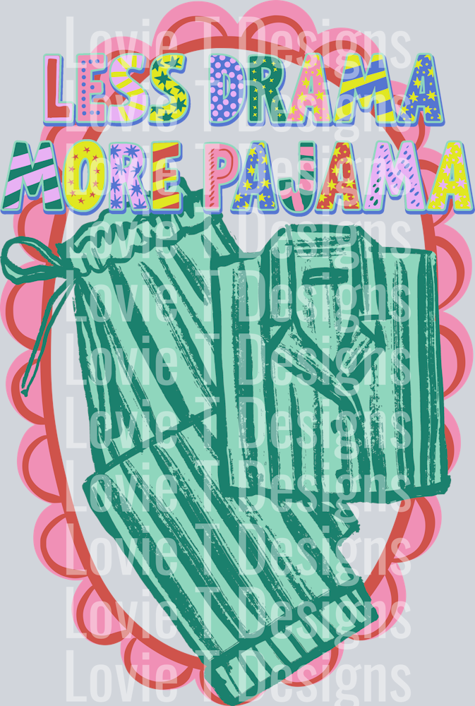 Less Drama More Pajama