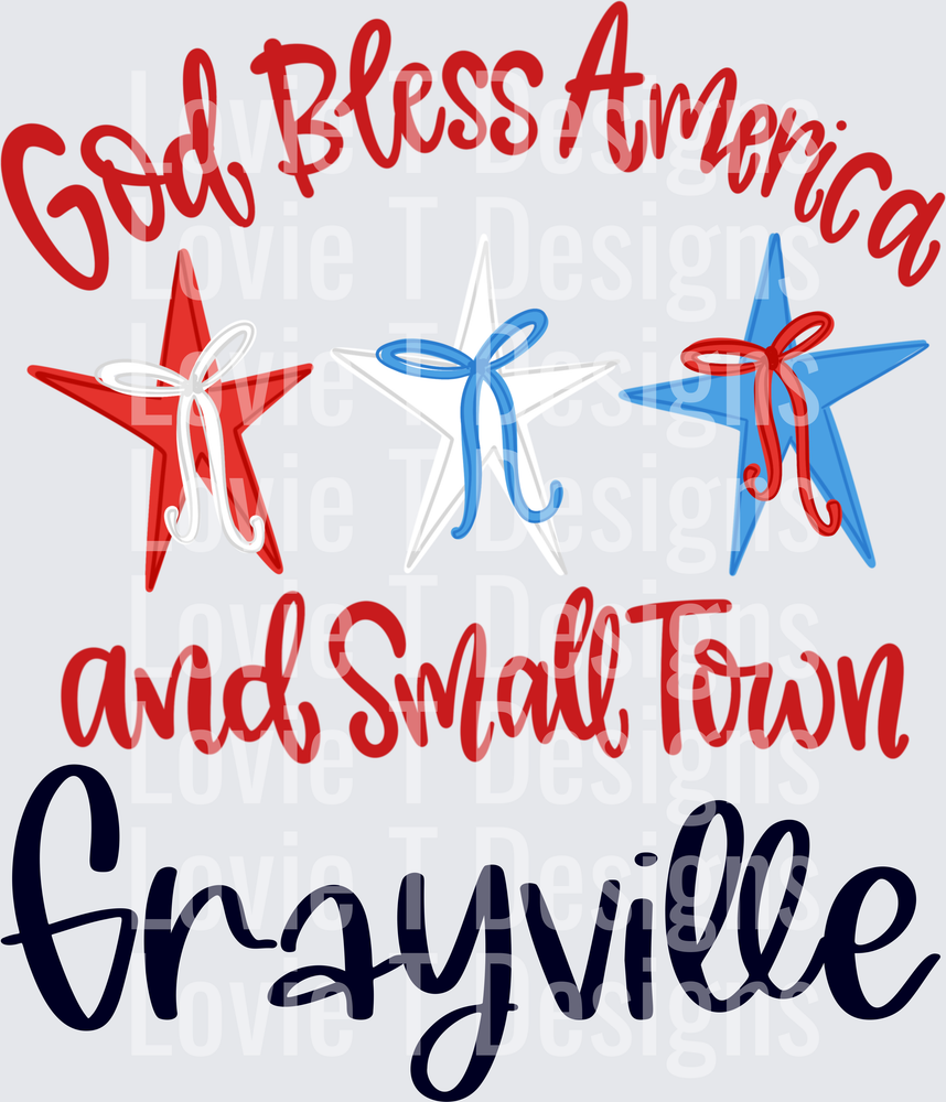 GOD BLESS AMERICA  AND SMALL TOWN BOW GRAYVILLE