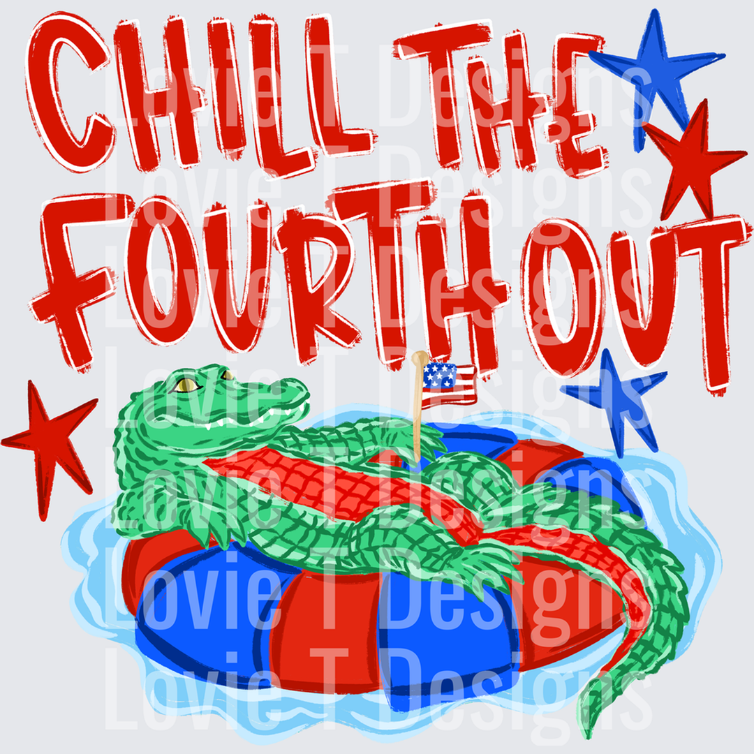 Chill the Fourth Out No Hat – DTF Transfer – product image