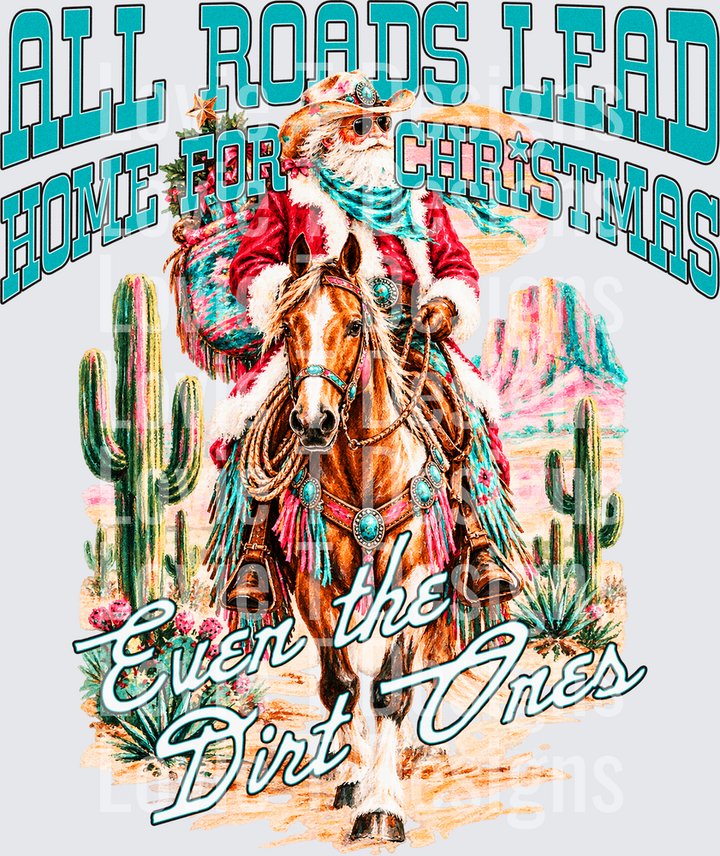 All Roads Lead Home for Christmas Even the Dirt Ones DTF transfer design