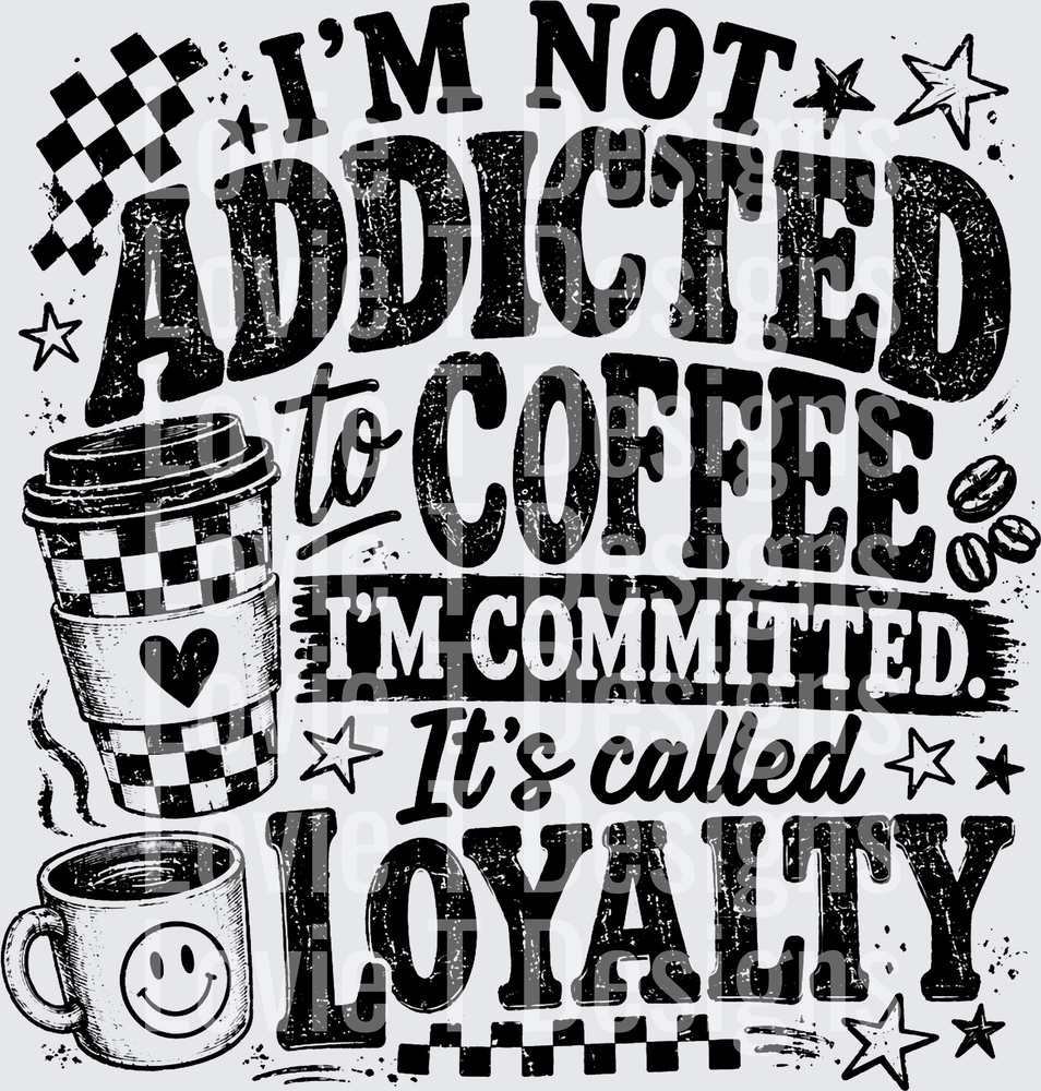 IM NOT ADDICTED TO COFFEE black