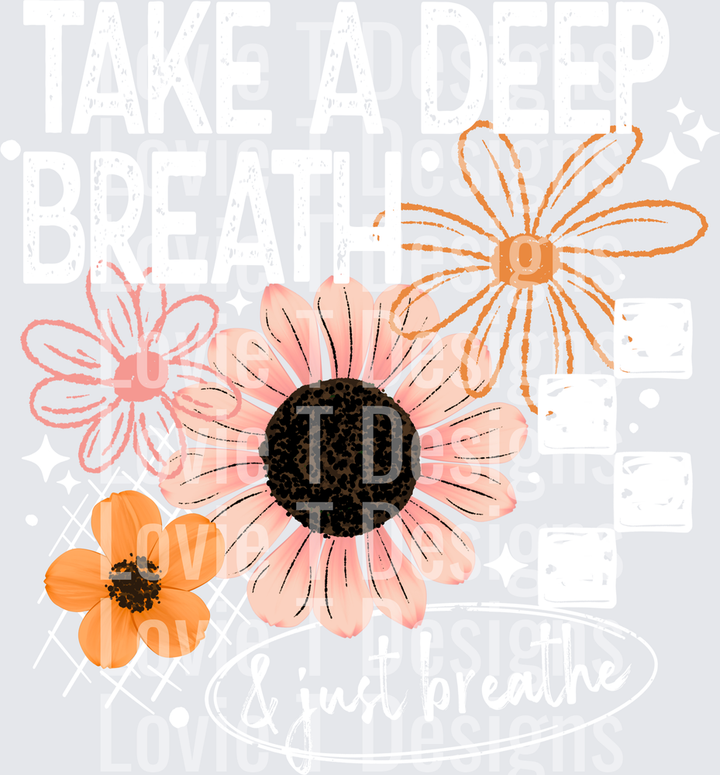 Take a Deep Breath & Just Breathe (White) DTF transfer design