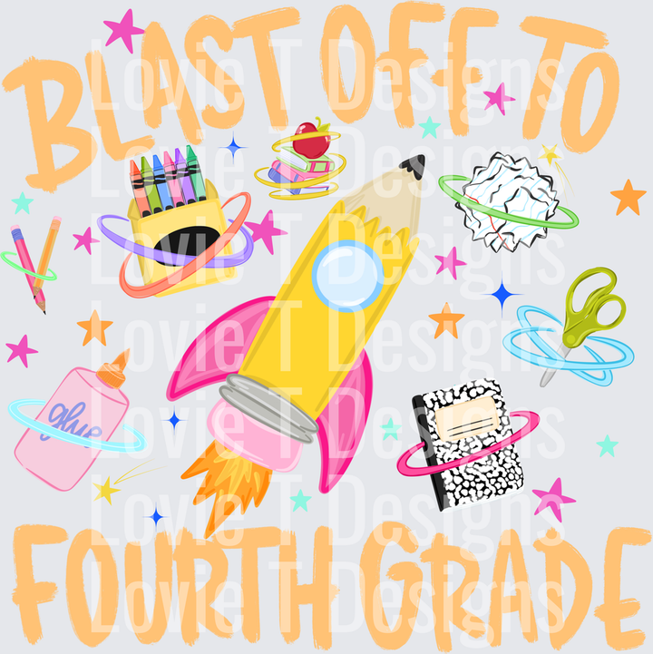 BLAST OFF TO FOURTH GRADE PENCIL ROCKET SCHOOL SUPPLIES Back to School DTF transfer design