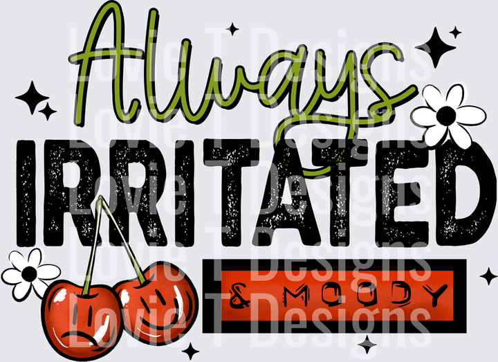ALWAYS IRRITATED BLACK Everyday DTF transfer design